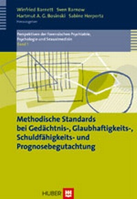 Abbildung von: Methodische Standards bei Gedächtnis-, Glaubhaftigkeits-, Schuldfähigkeits- und Prognosebegutachtung - Hogrefe