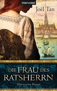 Abbildung von: Die Frau des Ratsherrn - Blanvalet