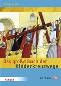 Cover: Das gro&szlig;e Buch der Kinderkreuzwege - Verlag Herder