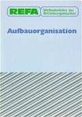 Cover: Methodenlehre der Betriebsorganisation. Aufbauorganisation - Hanser