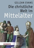 Cover: Die christliche Welt im Mittelalter - Verlag Herder