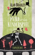 Cover: Flavia de Luce 2 - Mord ist kein Kinderspiel - Blanvalet