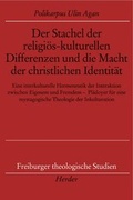 Cover: Der Stachel der religi&ouml;s-kulturellen Differenzen und die Macht der christlichen Identit&auml;t - Verlag Herder