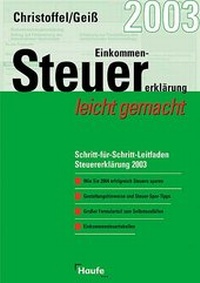 Abbildung von: Einkommen-Steuer-Erklärung 2003 leicht gemacht - Haufe-Lexware