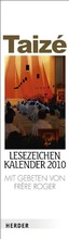 Cover: Taiz&eacute;-Lesezeichenkalender 2010 - Verlag Herder