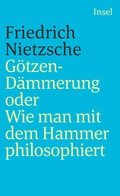 Cover: G&ouml;tzen-D&auml;mmerung oder Wie man mit dem Hammer philosophiert - Insel
