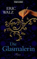 Cover: Die Glasmalerin - Blanvalet