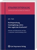 Cover: Rechtsprechung, Gesetzgebung, Lehre: Wer regelt das Strafrecht? - Carl Heymanns Verlag