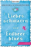 Cover: Liebesschmarrn und Erdbeerblues - Blanvalet