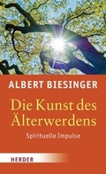 Cover: Die Kunst des &Auml;lterwerdens - Verlag Herder