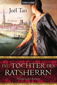 Abbildung von: Die Tochter des Ratsherrn - Blanvalet