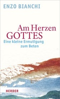 Cover: Am Herzen Gottes - Verlag Herder