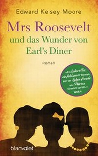Abbildung von: Mrs Roosevelt und das Wunder von Earl's Diner - Blanvalet