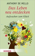 Cover: Das Leben neu entdecken - Verlag Herder