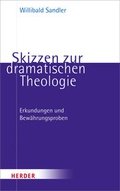 Cover: Skizzen zur dramatischen Theologie - Verlag Herder