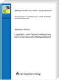 Cover: Legalit&auml;ts- und Opportunit&auml;tsprinzip beim Internationalen Strafgerichtshof - Carl Heymanns Verlag