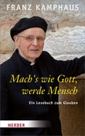 Cover: Mach's wie Gott, werde Mensch - Verlag Herder