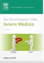 Bild: Die 50 wichtigsten F&auml;lle Innere Medizin - Urban & Fischer