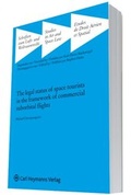 Cover: The legal status of space tourists in the framework of commercial suborbital fligths - Carl Heymanns Verlag