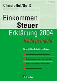 Abbildung von: Einkommen-Steuer-Erklärung 2004 leicht gemacht - Haufe-Lexware