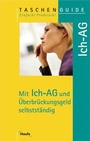 Cover: Mit Ich-AG und Überbrückungsgeld selbstständig - Haufe-Lexware