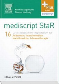 Abbildung von: mediscript StaR 16 das Staatsexamens-Repetitorium zur Anästhesie, Intensivmedizin, Notfallmedizin, Schmerztherapie - Urban & Fischer