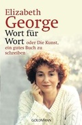 Cover: Wort f&uuml;r Wort - oder Die Kunst, ein gutes Buch zu schreiben - Goldmann