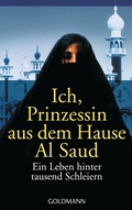 Bild: Ich, Prinzessin aus dem Hause Al Saud - Goldmann