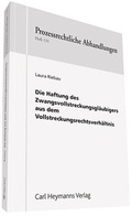 Abbildung von: Die Haftung des Zwangsvollstreckungsgläubigers aus dem Vollstreckungsverhältnis - Carl Heymanns Verlag