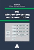 Cover: Die Wiederverwertung von Kunststoffen - Hanser