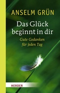 Cover: Das Gl&uuml;ck beginnt in dir - Verlag Herder
