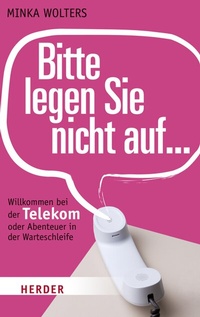Abbildung von: Bitte legen Sie nicht auf... - Verlag Herder