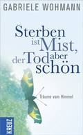 Cover: Sterben ist Mist, der Tod aber sch&ouml;n - Kreuz Verlag