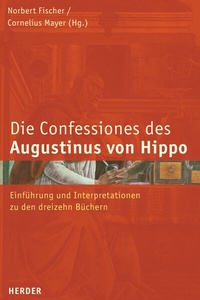 Abbildung von: Confessiones des Augustinus von Hippo - Verlag Herder