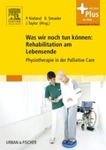 Cover: Was wir noch tun k&ouml;nnen: Rehabilitation am Lebensende - Urban & Fischer