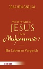 Cover: Wer waren Jesus und Muhammad? - Verlag Herder