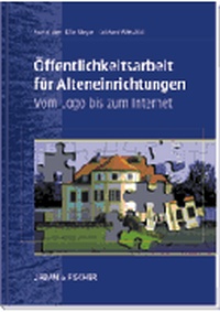 Abbildung von: Öffentlichkeitsarbeit für Alteneinrichtungen - Urban & Fischer
