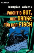 Cover: Macht's gut, und danke f&uuml;r den Fisch - Heyne
