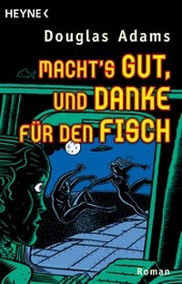 Enlarge image Cover: Macht's gut, und danke für den Fisch - Heyne