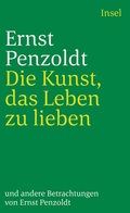 Cover: Die Kunst, das Leben zu lieben, und andere Betrachtungen - Insel