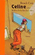 Cover: Celine oder Welche Farbe hat das Leben - Hanser