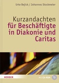 Cover: Kurzandachten f&uuml;r Besch&auml;ftigte in Diakonie und Caritas - Verlag Herder