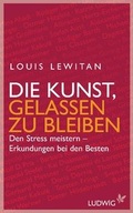 Cover: Die Kunst, gelassen zu bleiben - Ludwig
