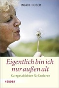 Cover: Eigentlich bin ich nur au&szlig;en alt - Verlag Herder