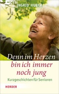 Cover: Denn im Herzen bin ich immer noch jung - Verlag Herder