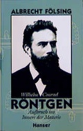 Cover: Wilhelm Conrad R&ouml;ntgen - Hanser