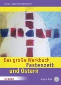 Cover: Das gro&szlig;e Werkbuch Fastenzeit und Ostern - Verlag Herder