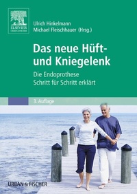 Abbildung von: Das neue Hüft- und Kniegelenk - Urban & Fischer