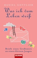 Cover: Was ich vom Leben wei&szlig; - Goldmann