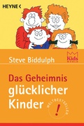 Cover: Das Geheimnis gl&uuml;cklicher Kinder - Heyne